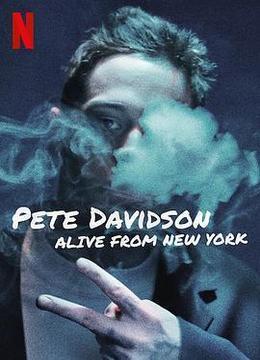 皮特·戴维森：我仍在纽约 Pete Davidson: Alive from New York